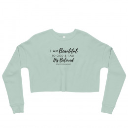 I Am Beautiful to God: Script - Women's Crop Sweatshirt
